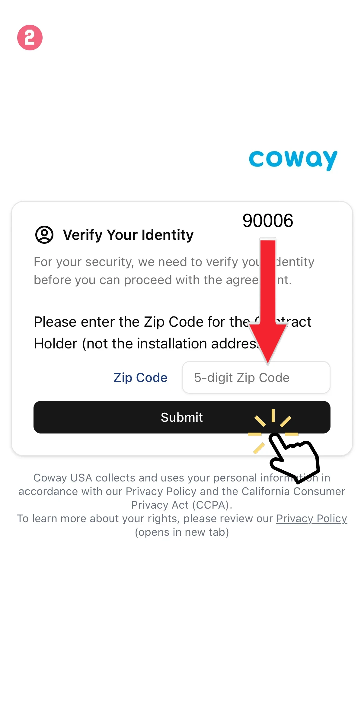App screen asking to verify identity: enter a 5-digit Zip Code (example 90006); Submit button; Coway logo top-right; step 2 badge top-left.